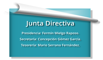 Junta Directiva Presidencia: Fermín Mielgo Raposo. Secretaría: Concepción Gómez García. Tesorería: Mario Serrano Fernández.