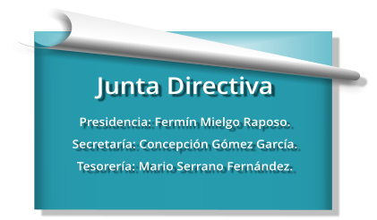 Junta Directiva Presidencia: Fermín Mielgo Raposo. Secretaría: Concepción Gómez García. Tesorería: Mario Serrano Fernández.
