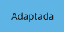 Adaptada