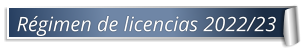 Régimen de licencias 2022/23
